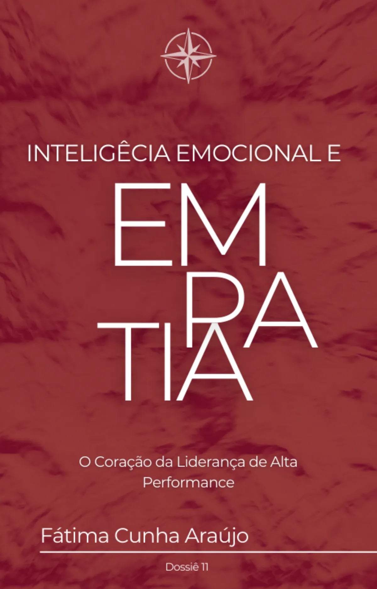Dossiê 11 – Inteligência Emocional e Empatia: O coração da liderança de alta performance